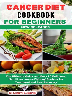 cover image of Cancer Diet Cookbook For Beginners